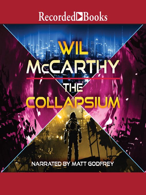 Title details for The Collapsium by Wil Mccarthy - Available